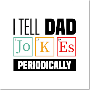 I Tell Dad Jokes Periodically - Funny Dad Jokes, Father's Day Posters and Art